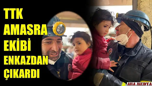 TTK Amasra ekibi Sidra'yı enkazdan çıkardı