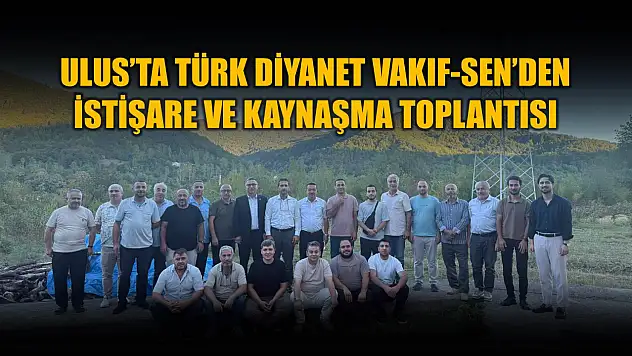 Türk Diyanet Vakıf Sen üyeleri istişare toplantısında buluştu