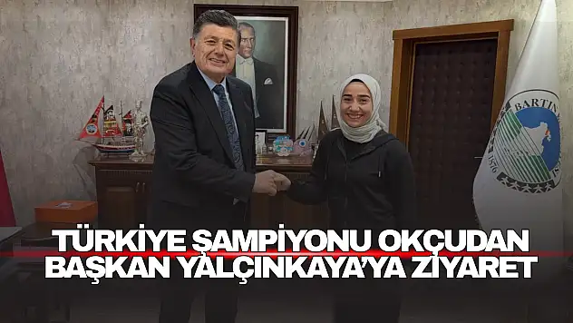 Türkiye Şampiyonu Okçudan Başkan Yalçınkaya'ya Ziyaret
