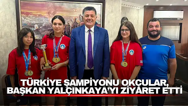 Türkiye Şampiyonu Okçular, Başkan Yalçınkaya'yı Ziyaret Etti