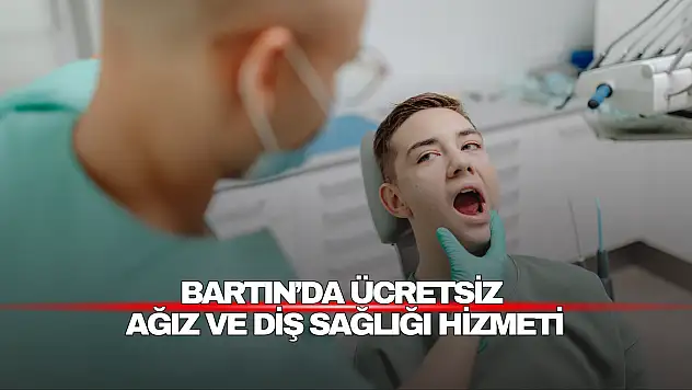 Ücretsiz Ağız ve Diş Sağlığı Hizmeti