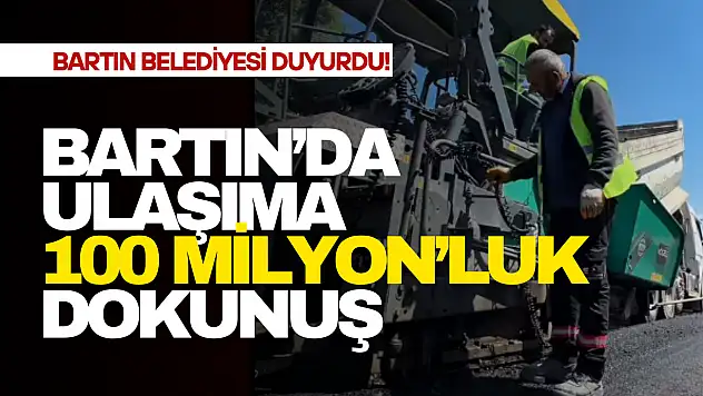 Ulaşıma 100 Milyon TL'lik Dokunuş
