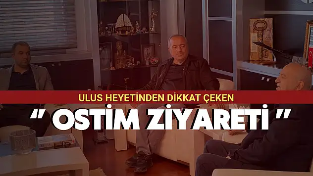 Ulus Heyetinden OSTİM'e Ziyaret