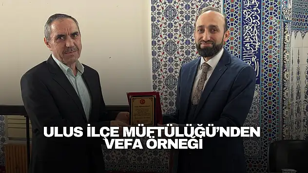 Ulus İlçe Müftülüğü'nden Vefa Örneği