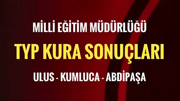 Ulus, Kumluca ve Abdipaşa kura sonuçları