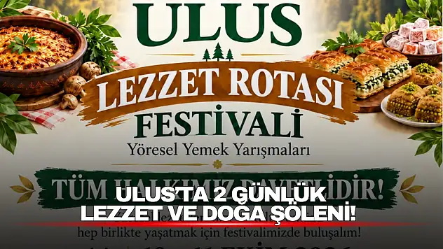 Ulus'ta 2 Günlük Lezzet ve Doğa Şöleni! Festival Programı Belli Oldu