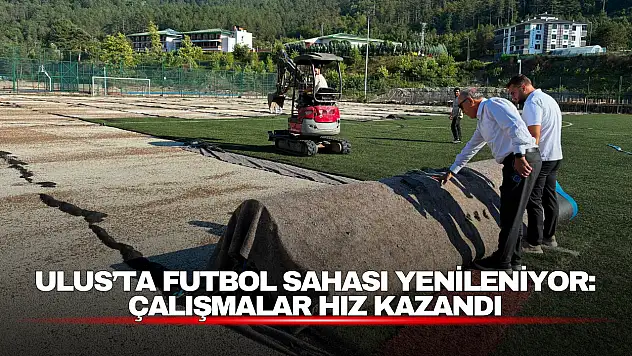 Ulus'ta Futbol Sahası Yenileniyor: Çalışmalar Hız Kazandı