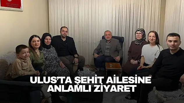 Ulus'ta Şehit Ailesine Anlamlı Ziyaret