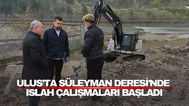 Ulus'ta Süleyman Deresi'nde Islah Çalışmaları Başladı