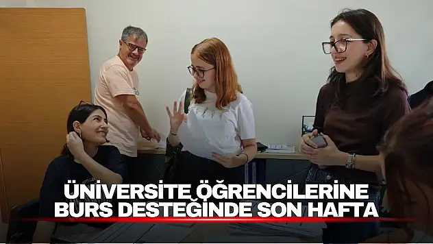 Üniversite Öğrencilerine Burs Desteğinde Son Hafta