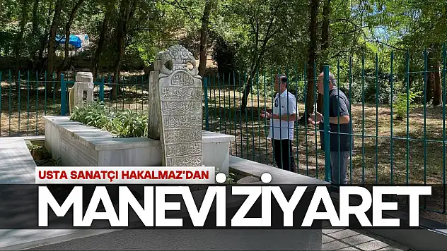 Usta Sanatçı Hakalmaz'dan Manevi Ziyaret