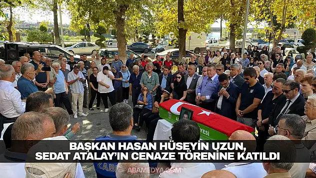 Uzun, Sedat Atalay'ın Cenaze Törenine Katıldı