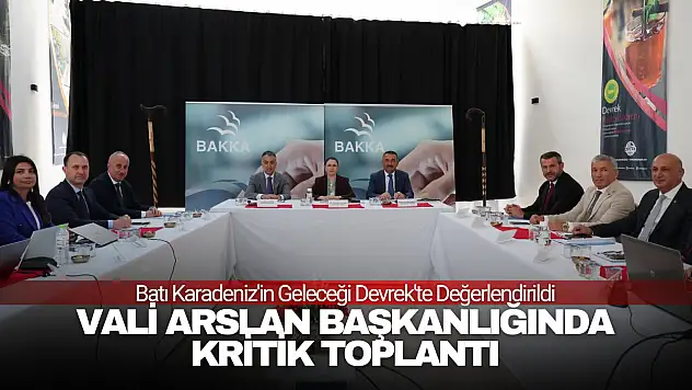 Vali Arslan Başkanlığında Kritik Toplantı