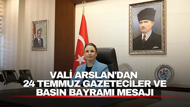 Vali Arslan'dan 24 Temmuz Mesajı