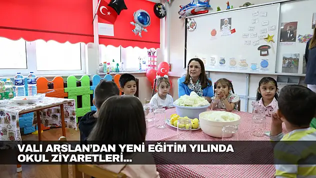 Vali Arslan'dan Okul Ziyaretleri