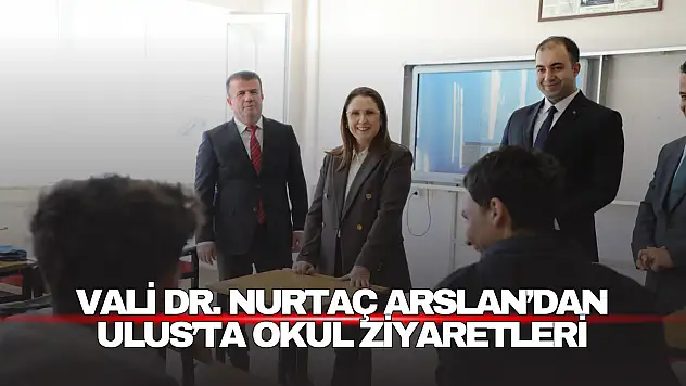 Vali Arslan'dan Ulus'ta Okul Ziyaretleri
