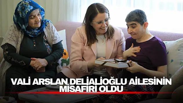 Vali Arslan Delialioğlu Ailesinin Misafiri Oldu