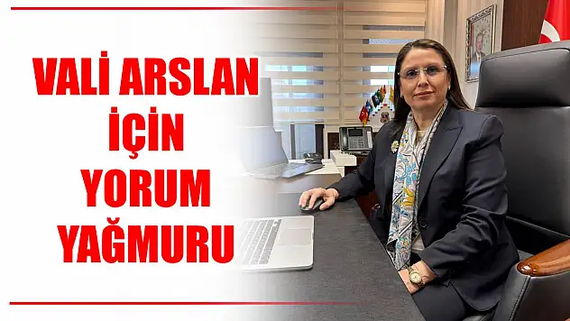 Vali Arslan için yorum yağmuru