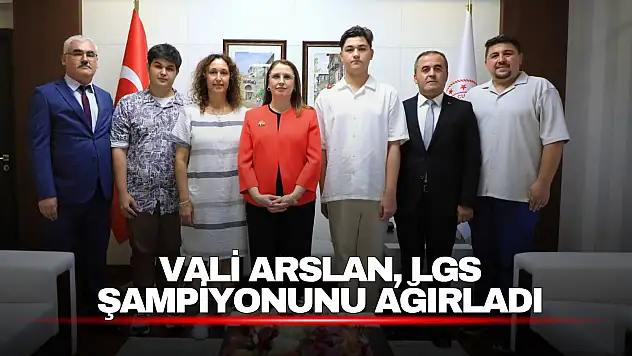 Vali Arslan, LGS Şampiyonunu Ağırladı