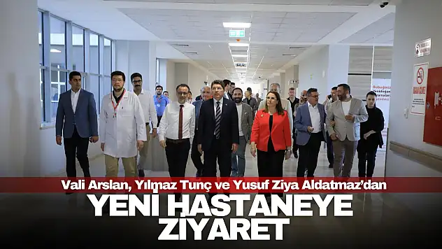 Vali Arslan ve Tunç Hastaneyi İnceledi