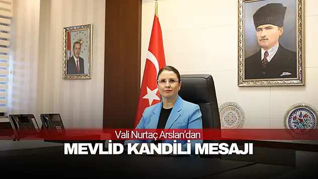 Vali Nurtaç Arslan'dan Mevlid Kandili Mesajı