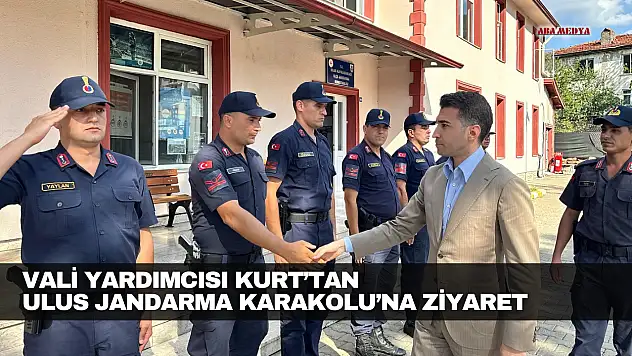 Vali Yardımcısı Kurt'tan Ulus Jandarma Karakolu'na Ziyaret