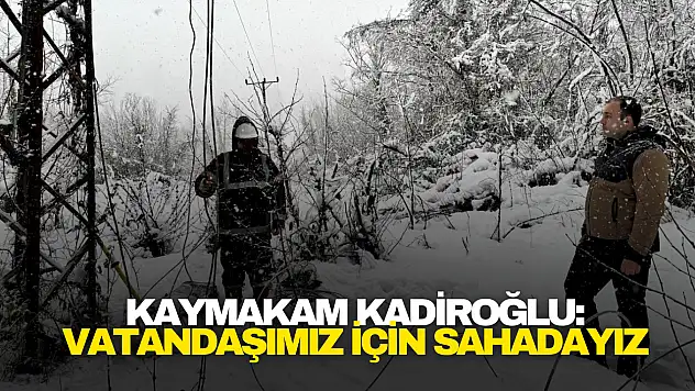 Vatandaşımız İçin Sahadayız
