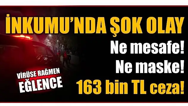 VİRÜSE RAĞMEN OTELDE EĞLENCE YAPTILAR