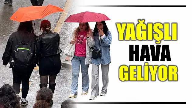 Yağışlı hava geri geliyor
