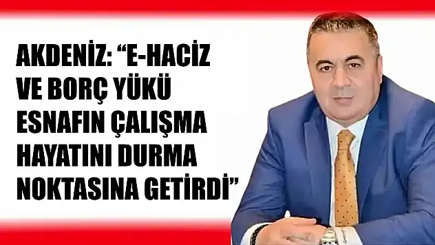 'Yapılandırma şart, esnaf sıkışmış durumda'