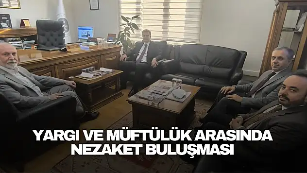 Yargı ve Müftülük Arasında Nezaket Buluşması