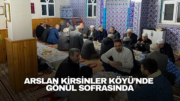 Yaşar Arslan Kırsinler Köyü'nde Gönül Sofrasında