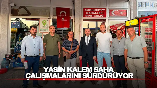 Yasin Kalem Saha Çalışmalarını Sürdürüyor