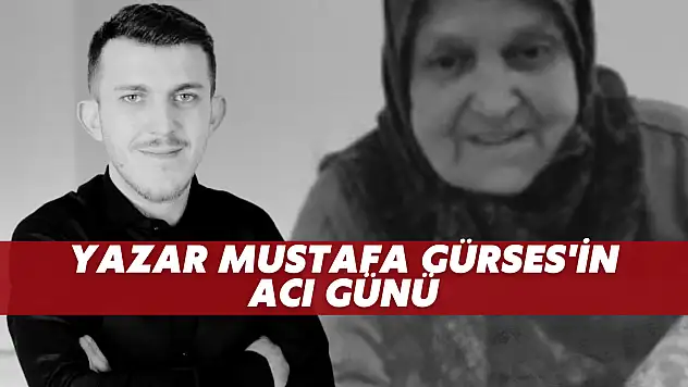 Yazar Mustafa Gürses'in Acı Günü