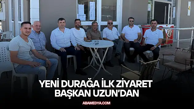 Yeni Durağa İlk Ziyaret: Başkan Uzun'dan