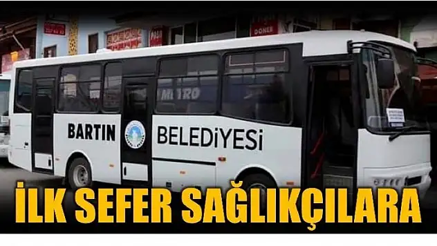 YENİ OTOBÜSLERLE İLK SEFER SAĞLIKÇILARA