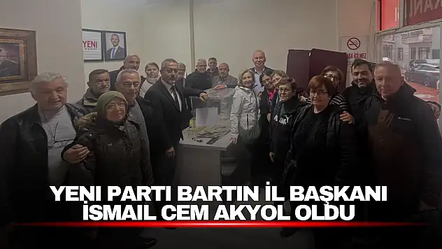 Yeni Parti Bartın İl Başkanı İsmail Cem Akyol Oldu