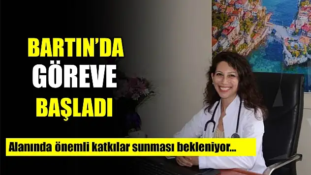 Bartın'da göreve başladı
