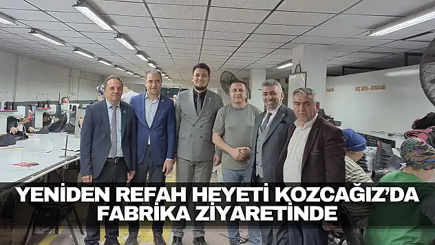 Yeniden Refah Heyeti Kozcağız'da Fabrika Ziyaretinde