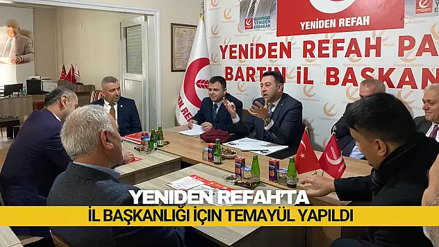 Yeniden Refah'ta İl Başkanlığı İçin Temayül Yapıldı
