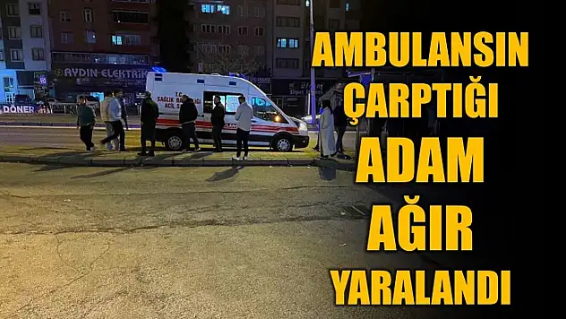 Yolun karşısına geçmek isteyen adama ambulans çarptı