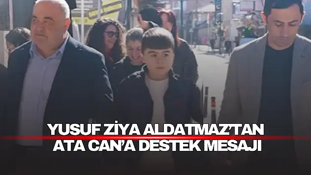 Yusuf Ziya Aldatmaz'tan Ata Can'a Destek Mesajı