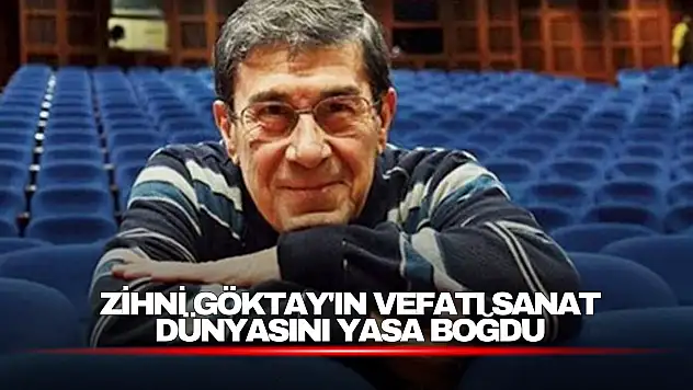 Zihni Göktay'ın Vefatı Sanat Dünyasını Yasa Boğdu