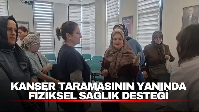Kanser Taramasına Gelen Kadınlara Ücretsiz Fizyoterapi Desteği