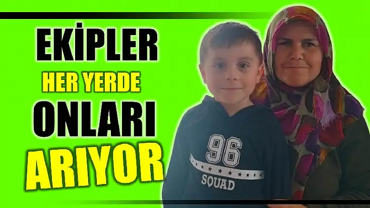 Anne ve oğlu 3 gündür kayıp