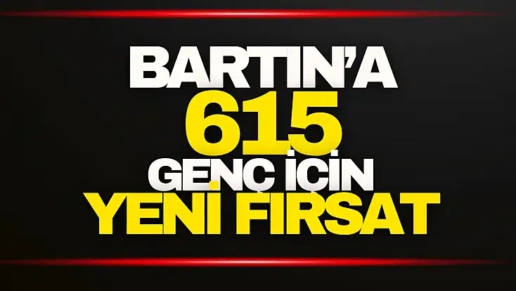 Bartın’a 615 Genç İçin Yeni Fırsat