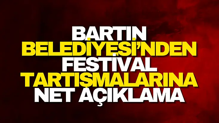 Bartın Belediyesi’nden Festival Açıklaması