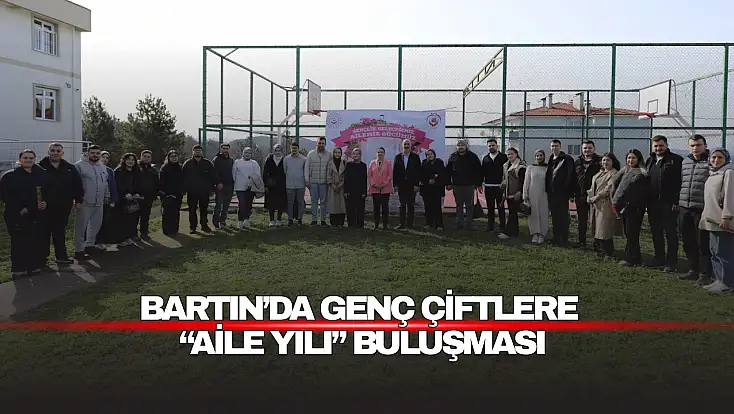 Bartın’da Genç Çiftlere “Aile Yılı” Buluşması