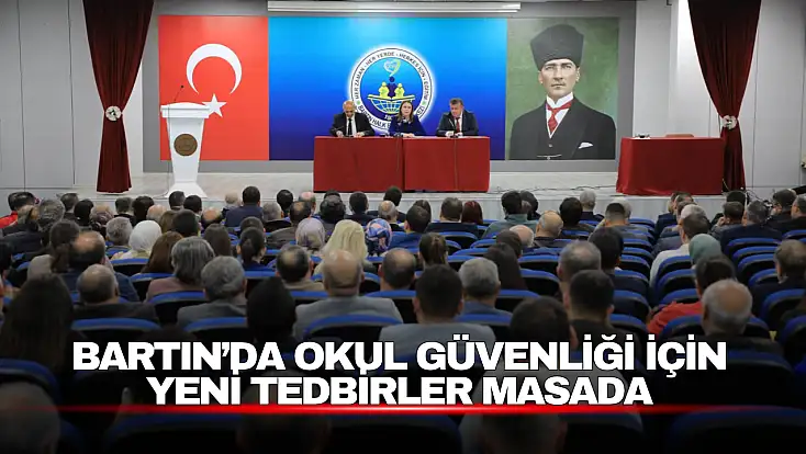 Bartın’da okul ve çevrelerindeki güvenlik tedbirleri masaya yatırıldı