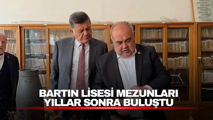 Bartın Lisesi Mezunları Yıllar Sonra Bir Araya Geldi